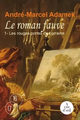 Couverture du produit · Le roman fauve, Tome 1 : Les rouges portes de Lorraine