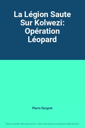 Couverture du produit · La Légion Saute Sur Kolwezi: Opération Léopard
