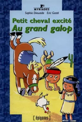Couverture du produit · Petit cheval excité : Au grand galop