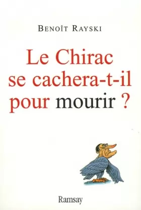 Couverture du produit · Le Chirac se cachera-t-il pour mourir ?