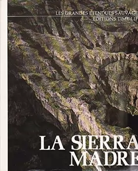 Couverture du produit · La sierra madre -les grandes étendues sauvages