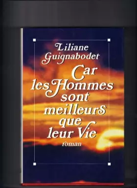 Couverture du produit · Car les hommes sont meilleurs que leur vie