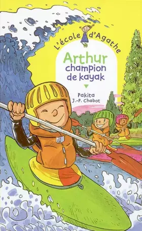 Couverture du produit · L'Ecole d'Agathe, numéro 22 : Arthur champion de kayak