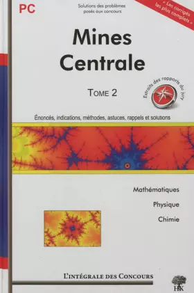 Couverture du produit · Concours Centrale-Supélec et Mines-Ponts Filière PC : Tome 2 (2008-2010)
