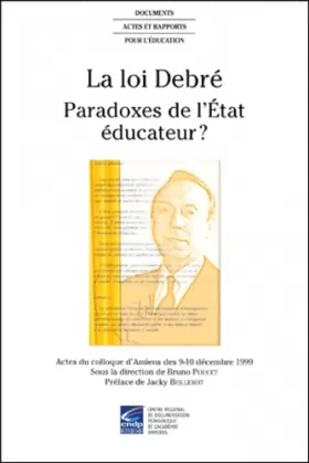 Couverture du produit · La loi Debré: Paradoxes de l'Etat éducateur ? Actes du colloque d'Amiens des 9-10 décembre 1999