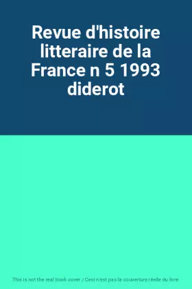 Couverture du produit · Revue d'histoire litteraire de la France n 5 1993 diderot