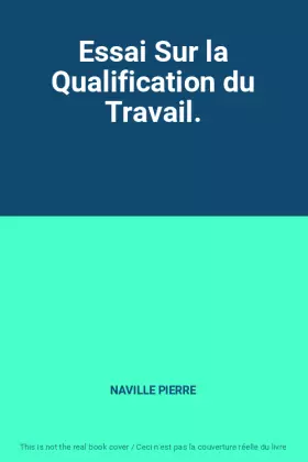 Couverture du produit · Essai Sur la Qualification du Travail.