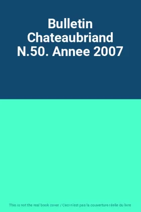 Couverture du produit · Bulletin Chateaubriand N.50. Annee 2007