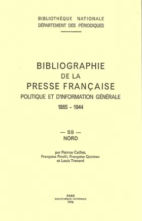 Couverture du produit · Bibliographie de la presse française politique et d'information générale 1865-1944: Nord (59)
