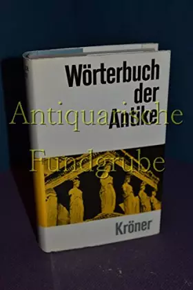 Couverture du produit · Wörterbuch der Antike. Mit Berücks. ihres Fortwirkens,