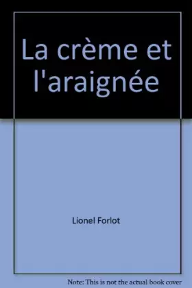 Couverture du produit · La crème et l'araignée