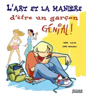 Couverture du produit · L'art et la manière d'être un garçon génial !