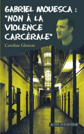 Couverture du produit · Gabriel Mouesca : Non à la violence carcérale