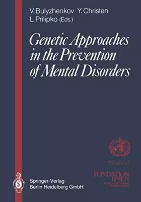 Couverture du produit · Genetic Approaches in the Prevention of Mental Disorders: Proceedings of the Joint-Meeting Organized by the World Health Organi