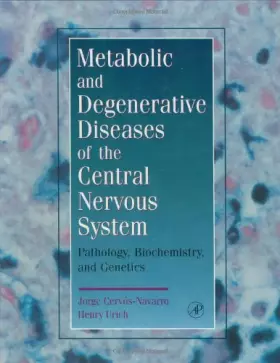 Couverture du produit · Metabolic and Degenerative Diseases of the Central Nervous System: Pathology, Biochemistry, and Genetics