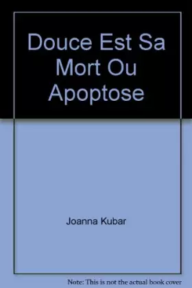 Couverture du produit · Douce Est Sa Mort Ou Apoptose