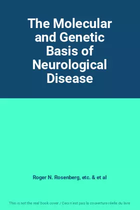 Couverture du produit · The Molecular and Genetic Basis of Neurological Disease