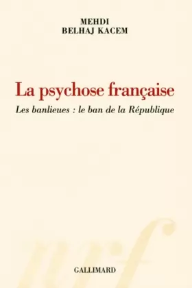 Couverture du produit · La psychose française: Les banlieues : le ban de la République
