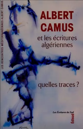 Couverture du produit · Albert Camus et les écritures algériennes : Quelles traces ?