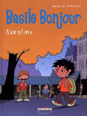 Couverture du produit · Basile Bonjour, tome 1 : Caroline