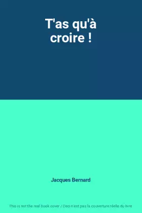 Couverture du produit · T'as qu'à croire !