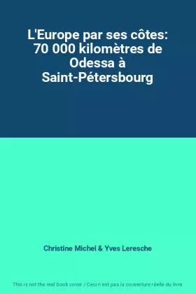 Couverture du produit · L'Europe par ses côtes: 70 000 kilomètres de Odessa à Saint-Pétersbourg