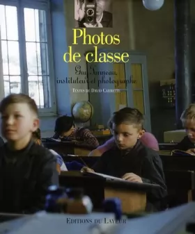 Couverture du produit · Photos de classe: Guy Tonneau, instituteur et photographe