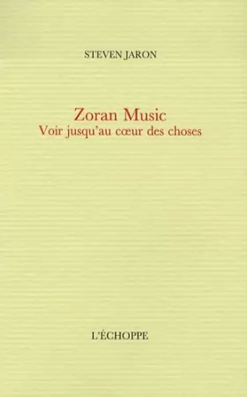 Couverture du produit · Zoran Music: Voir jusqu'au coeur des choses