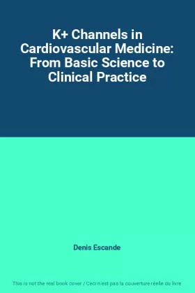 Couverture du produit · K+ Channels in Cardiovascular Medicine: From Basic Science to Clinical Practice