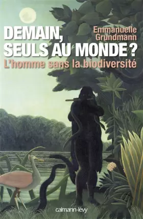 Couverture du produit · Demain, seuls au monde ?: L'Homme sans la biodiversité