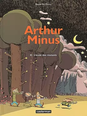 Couverture du produit · Arthur Minus, tome 1 : L'Ecole des mutants