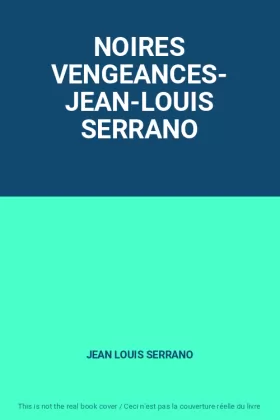 Couverture du produit · NOIRES VENGEANCES- JEAN-LOUIS SERRANO
