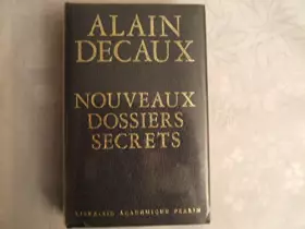 Couverture du produit · ALAIN DECAUX / NOUVEAUX DOSSIERS SECRETS