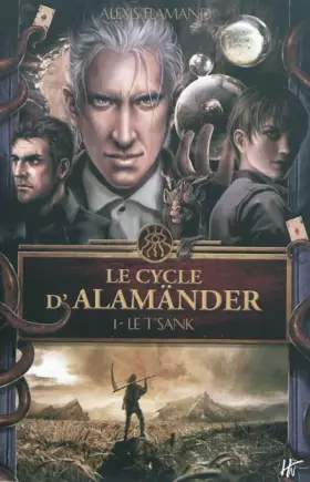 Couverture du produit · Le cycle d'Alamänder, Tome 1 : Le t'sank