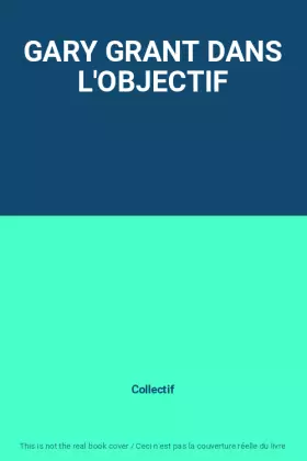 Couverture du produit · GARY GRANT DANS L'OBJECTIF