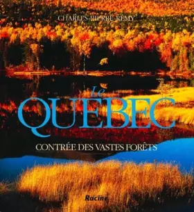 Couverture du produit · Le Québec, contrée des vastes forêts