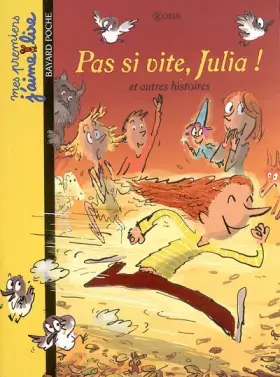 Couverture du produit · Pas si vite, Julia ! : Et autres histoires