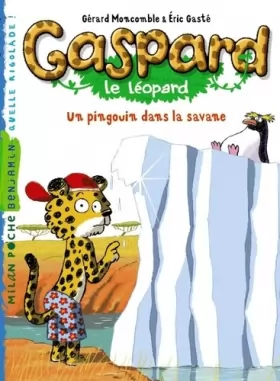 Couverture du produit · Gaspard le léopard: T.6 : Un pingouin dans la savane