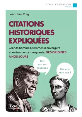 Couverture du produit · Citations historiques expliquées : Grands hommes, femmes d'envergure et événements marquants, des origines à nos jours