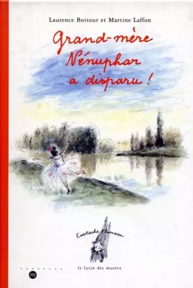 Couverture du produit · Eustache Plumeau, le lutin des musées : Grand-mère Nénuphar a disparu !