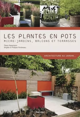 Couverture du produit · Les plantes en pots : Micro-jardins, balcons et terrasses