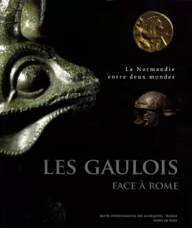 Couverture du produit · Les Gaulois face à la conquête romaine. La Normandie entre deux mondes