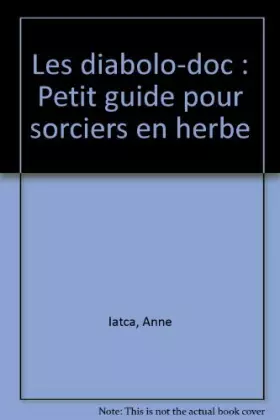 Couverture du produit · Les diabolo-doc : Petit guide pour sorciers en herbe