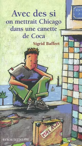 Couverture du produit · Avec des si on mettrait Chicago dans une canette de Coca