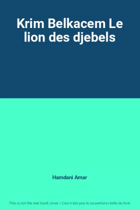 Couverture du produit · Krim Belkacem Le lion des djebels