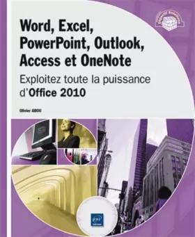Couverture du produit · Word, Excel, PowerPoint, Outlook, Access et OneNote - Exploitez toute la puissance d'Office 2010