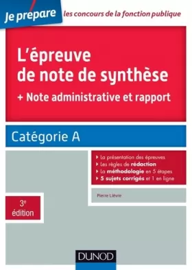 Couverture du produit · L'épreuve de note de synthèse - 3e éd. - Catégorie A: + note administrative et rapport