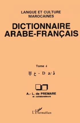 Couverture du produit · Dictionnaire arabe-français, tome 4. Langue et culture marocaines
