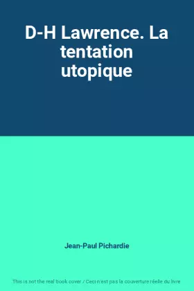 Couverture du produit · D-H Lawrence. La tentation utopique