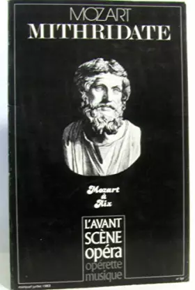 Couverture du produit · L'avant scène opéra n°54, Mozart, Mithridate